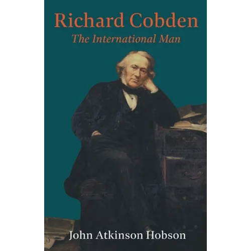 Richard Cobden - The International Man