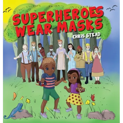 Superheroes Wear Masks: A picture book to help kids with social distancing and covid anxiety