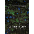 The Dominicans of Racine, Wisconsin: Volume Three: 1901-1964: A Time to Grow