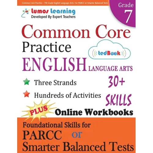 Common Core Practice - 7th Grade English Language Arts: Workbooks to Prepare for the PARCC or Smarter Balanced Test: CCSS Aligned