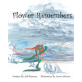Flower Remembers