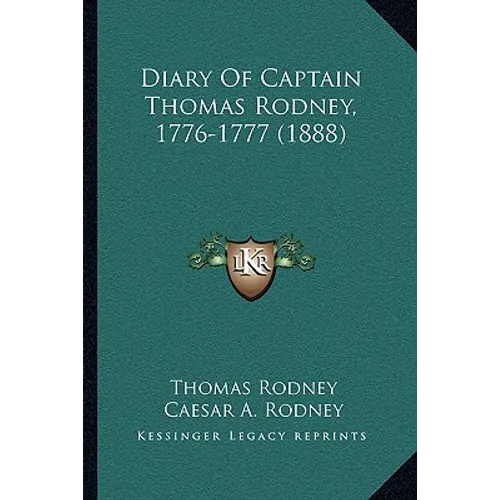 Diary Of Captain Thomas Rodney, 1776-1777 (1888)