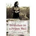 Scratches on a Prison Wall: A Wartime Memoir