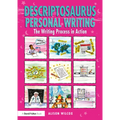Descriptosaurus Personal Writing: The Writing Process in Action
