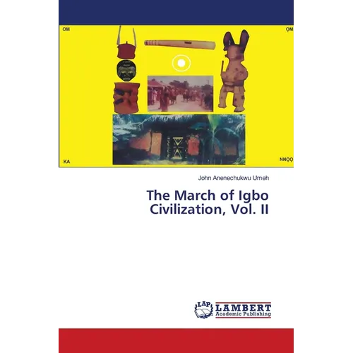 The March of Igbo Civilization, Vol. II