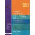 Subject Leadership in the Primary School: A Practical Guide for Curriculum Coordinators