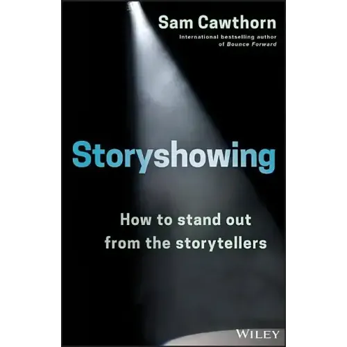 Storyshowing: How to Stand Out from the Storytellers