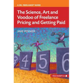 The Science, Art and Voodoo of Freelance Pricing and Getting Paid