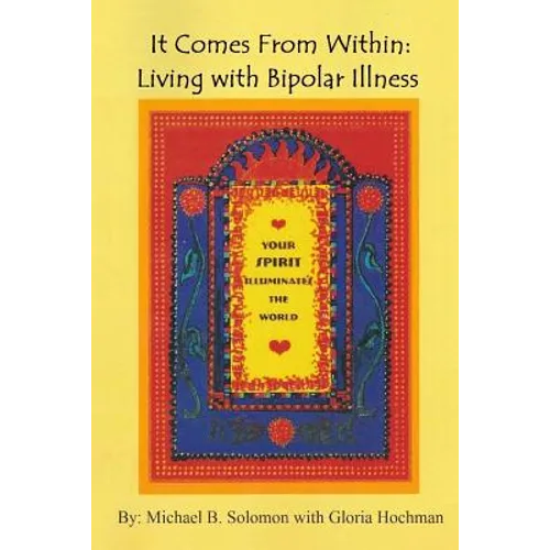 It Comes from Within: Living with Bipolar Illness
