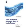 Trauma, Resilience, and Posttraumatic Growth in Frontline Personnel