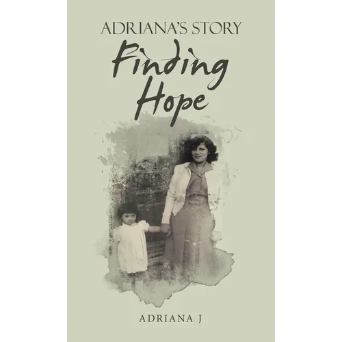Finding Hope: Adriana's Story