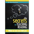 The Secrets to Teaching Reading: What no one ever told you
