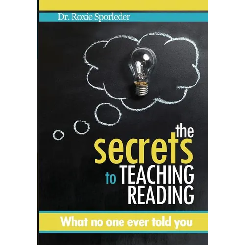 The Secrets to Teaching Reading: What no one ever told you