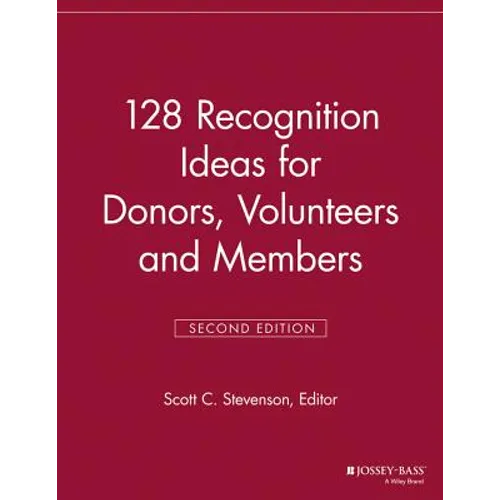128 Recognition Ideas for Donors, Volunteers and Members