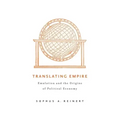 Translating Empire: Emulation and the Origins of Political Economy