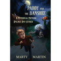 Paddy and the Banshee: A Mythical Memoir Unlike Any Other