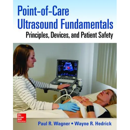 Point-Of-Care Ultrasound Fundamentals: Principles, Devices, and Patient Safety