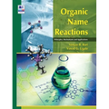 Organic Name Reactions: Principles, Mechanisms and Applications