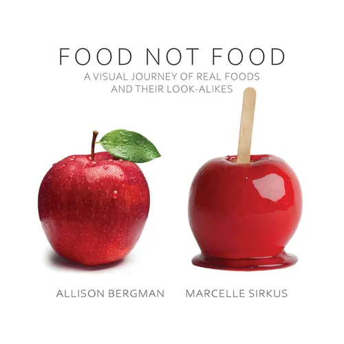 Food Not Food: A Visual Journey of Real Foods and Their Look-Alikes