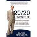 20/20 Hindsight: Additional Lessons For Entrepreneurs That You Won't Learn About In Business School