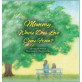Mommy Where Does Love Come From?