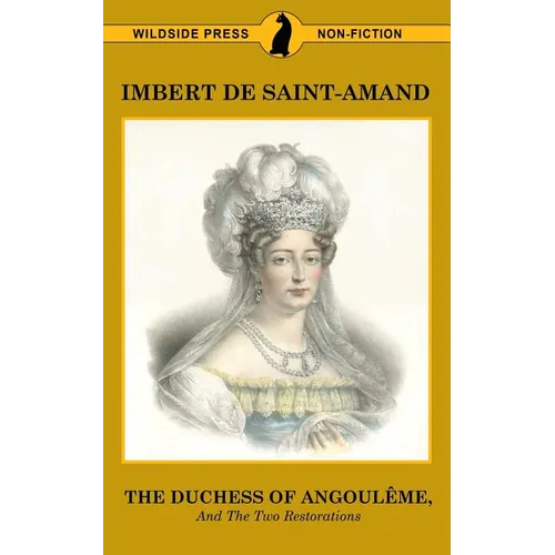 The Duchess of Angouleme and the Two Restorations