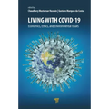 Living with Covid-19: Economics, Ethics, and Environmental Issues