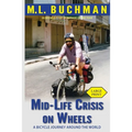 Mid-Life Crisis on Wheels: a bicycle journey around the world (large print)