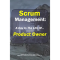 Scrum Management: Product Owner: A Day In The Life Of...
