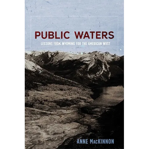 Public Waters: Lessons from Wyoming for the American West