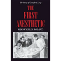 The First Anesthetic: The Story of Crawford Long