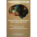 Activities for the Family Caregiver - Parkinson's Disease: How to Engage / How to Live