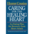 Caring for the Healing Heart: An Eating Plan for Recovery from Heart Attack