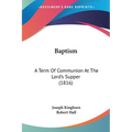 Baptism: A Term Of Communion At The Lord's Supper (1816)