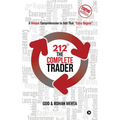 212° the Complete Trader: A Unique Comprehension to Add That "extra Degree"