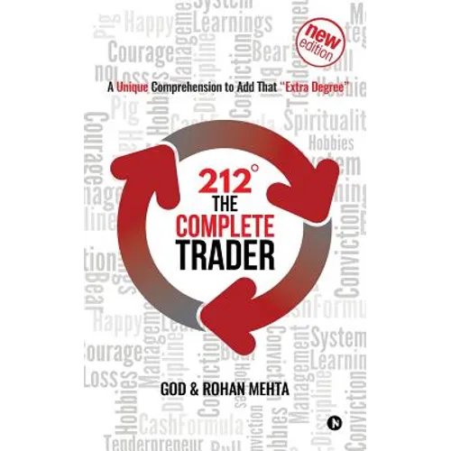 212° the Complete Trader: A Unique Comprehension to Add That "extra Degree"