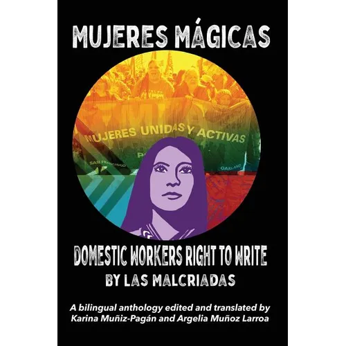 Mujeres Mágicas - Domestic Workers Right to Write: A Bilingual Anthology