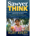 Sawyer Think: How a Small Company Disrupts Markets and Changes the World