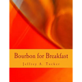 Bourbon for Breakfast (Large Print Edition): Living Outside the Statist Quo