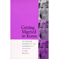 Getting Married in Korea: Of Gender, Morality, and Modernity