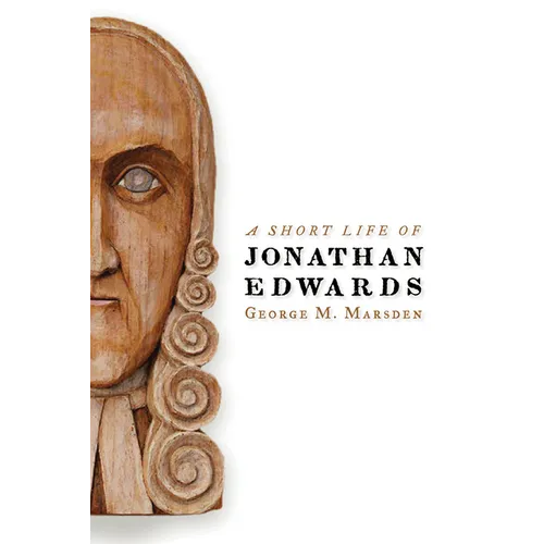 A Short Life of Jonathan Edwards