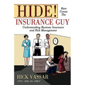 Hide! Here Comes the Insurance Guy: Understanding Business Insurance and Risk Management