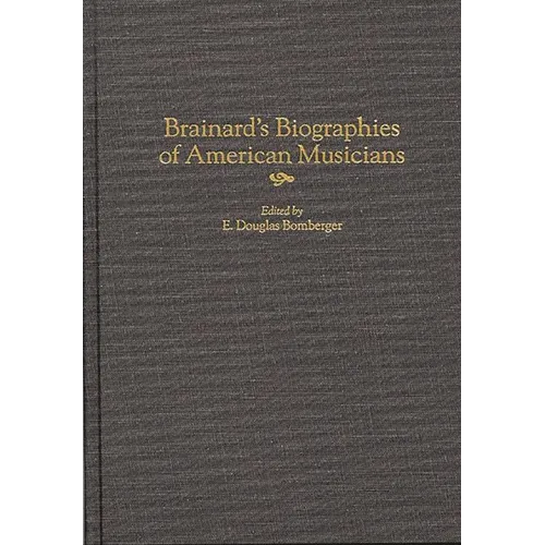 Brainard's Biographies of American Musicians