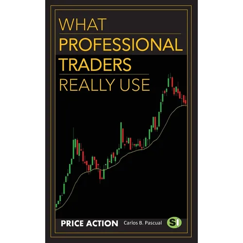 What Professional Traders Really Use. Price Action