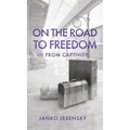 On the Road to Freedom: and From Captivity