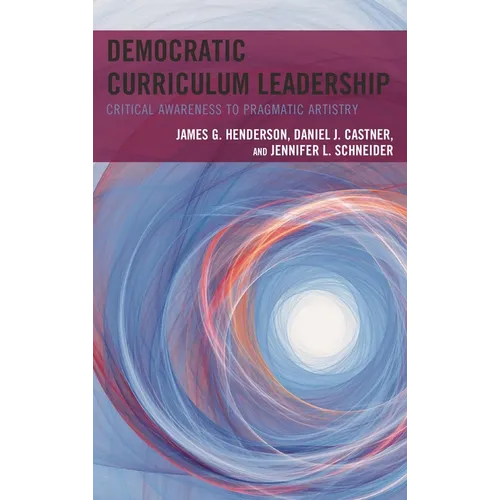 Democratic Curriculum Leadership: Critical Awareness to Pragmatic Artistry
