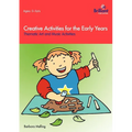 Creative Activities for the Early Years - Thematic Art and Music Activities