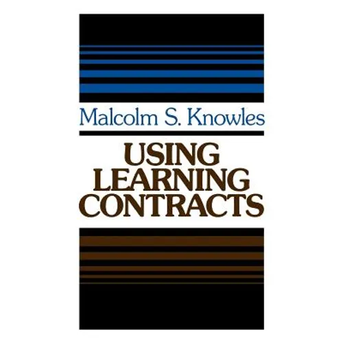 Using Learning Contracts: Practical Approaches to Individualizing and Structuring Learning
