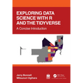Exploring Data Science with R and the Tidyverse: A Concise Introduction