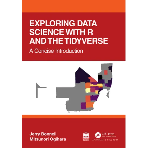 Exploring Data Science with R and the Tidyverse: A Concise Introduction